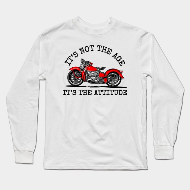 It's not the age, It's the attitude, I'm not old, I'm classic Long Sleeve T-Shirt by Lekrock Shop